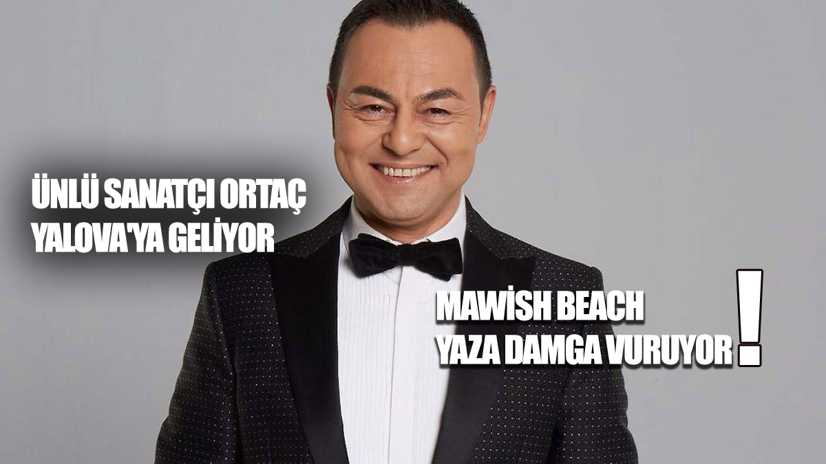 ‘MAWİSH BEACH’ ÜNLÜ İSİMLERİN ADRESİ OLMAYA DEVAM EDİYOR