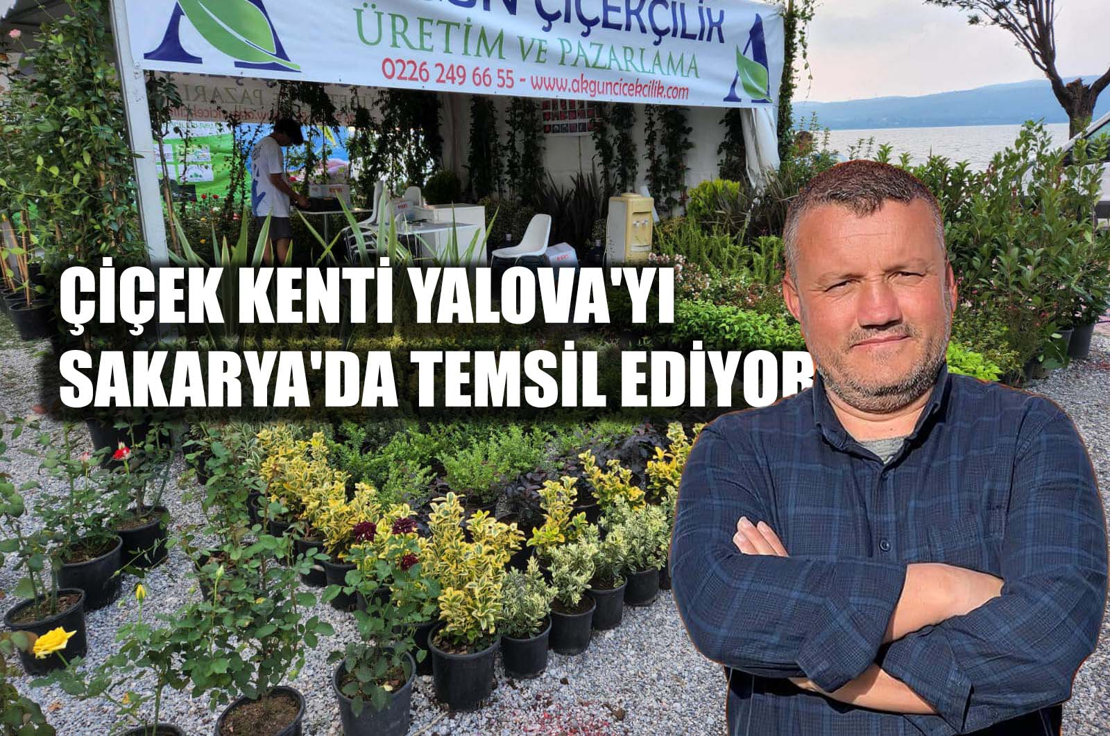 ‘AKGÜN ÇİÇEKÇİLİK’ FUARDA YERİNİ ALDI