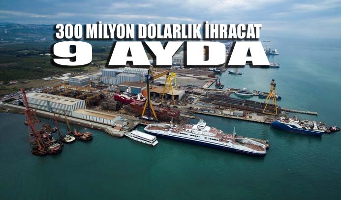TERSANE SEKTÖRÜ FARKINI HİSSETTİRDİ