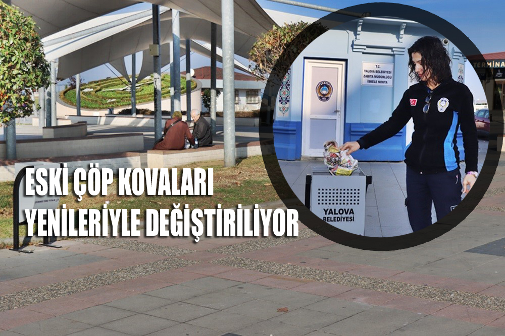 ÇÖPLERİ, ÇÖP KOVALARINA ATINIZ!