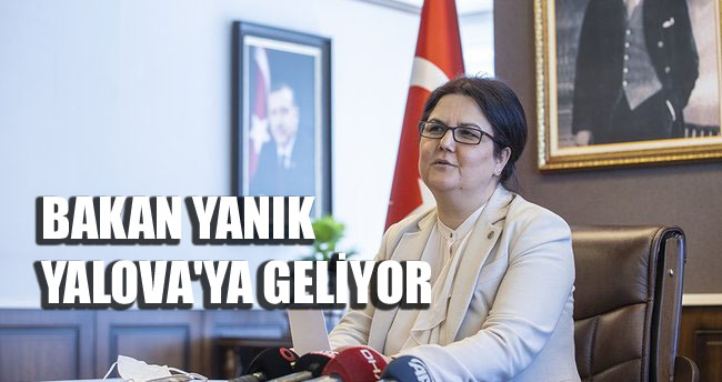 BAKAN YANIK, 12 KASIM CUMARTESİ YALOVA’DA