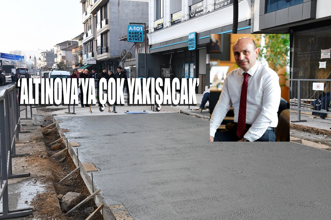 ALTINOVA’DA ÇALIŞMALAR TAM GAZ DEVAM EDİYOR