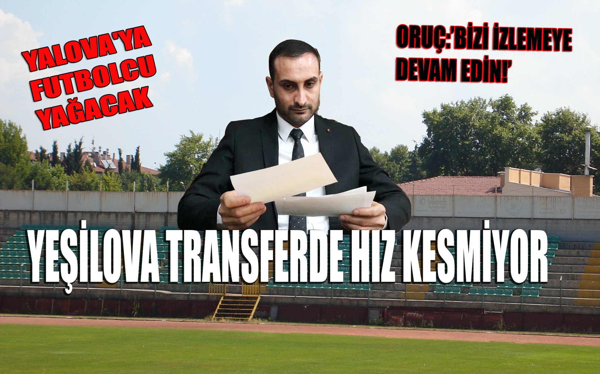 ‘YEŞİLOVA SPOR’A HERKES HAYRAN KALACAK’