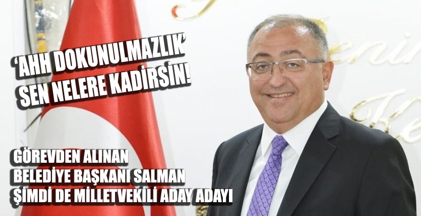 SALMAN, MİLLETVEKİLLİĞİ ADAY ADAYLIK BAŞVURUSUNU GERÇEKLEŞTİRDİ