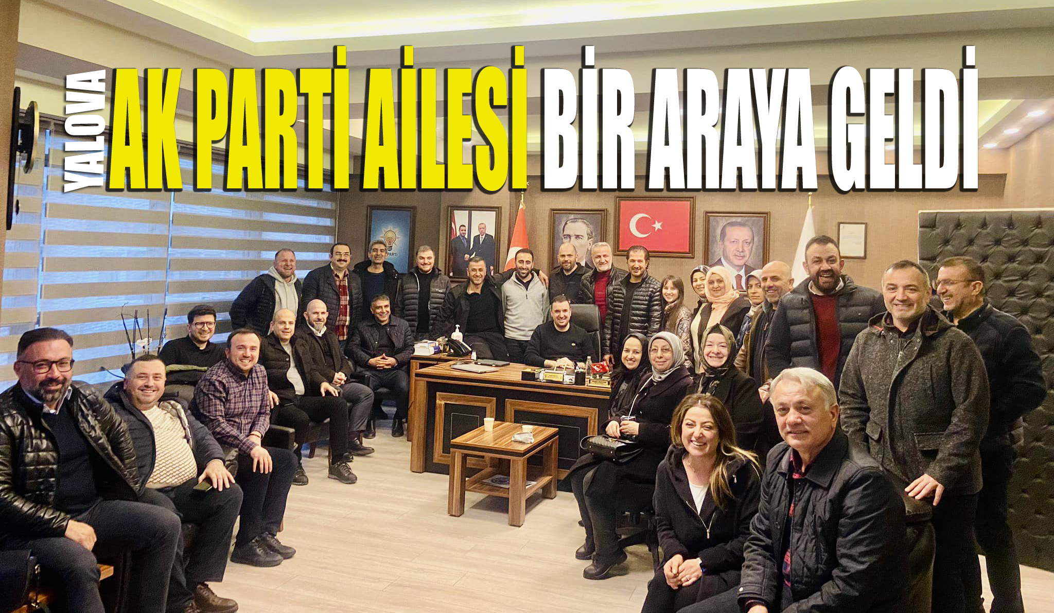 AK PARTİ YALOVA TEŞKİLATINDAN NET MESAJ.. ‘BİZ HAZIRIZ’