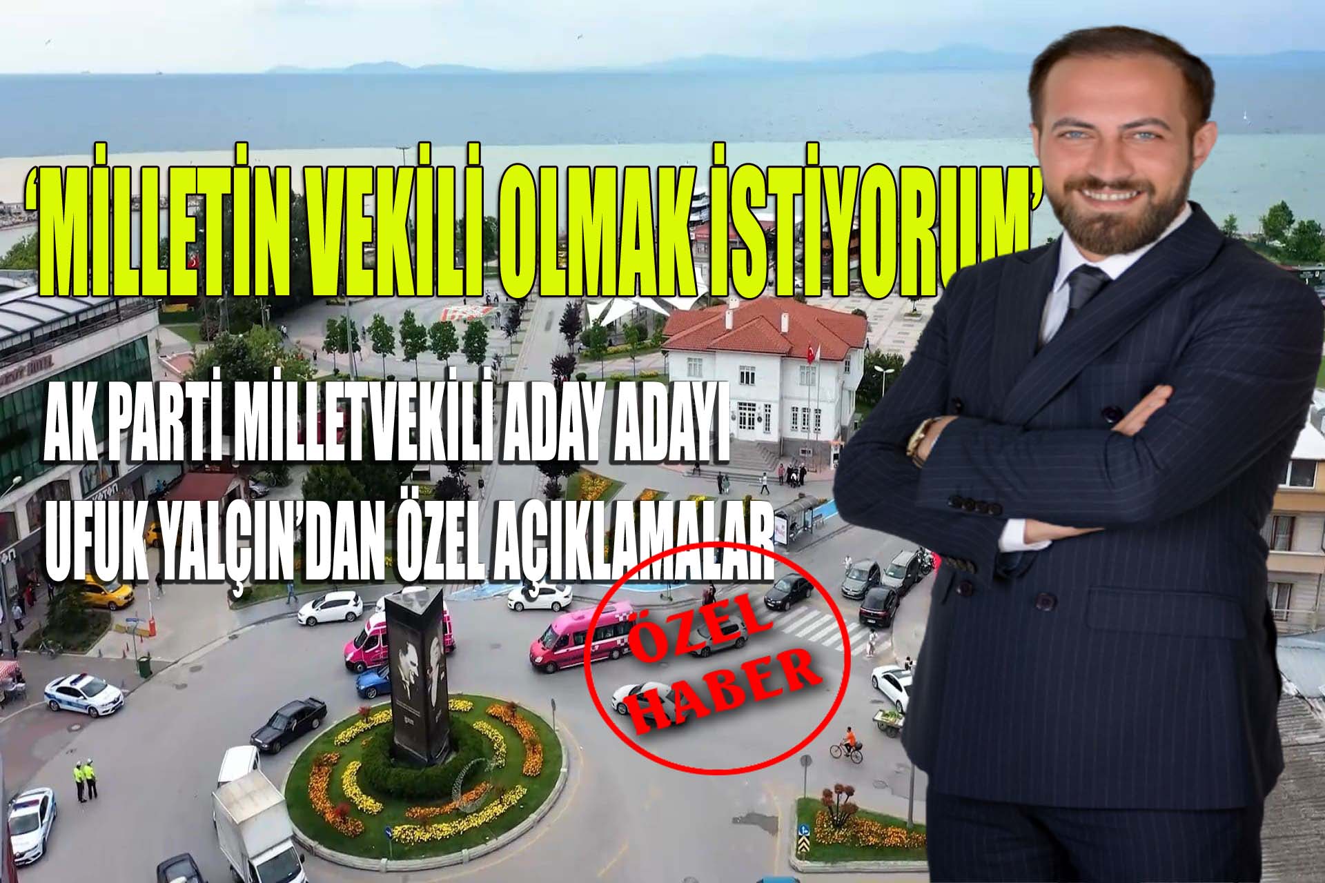 YALÇIN:’YALOVA’DAN TAM DESTEK VERECEĞİZ’