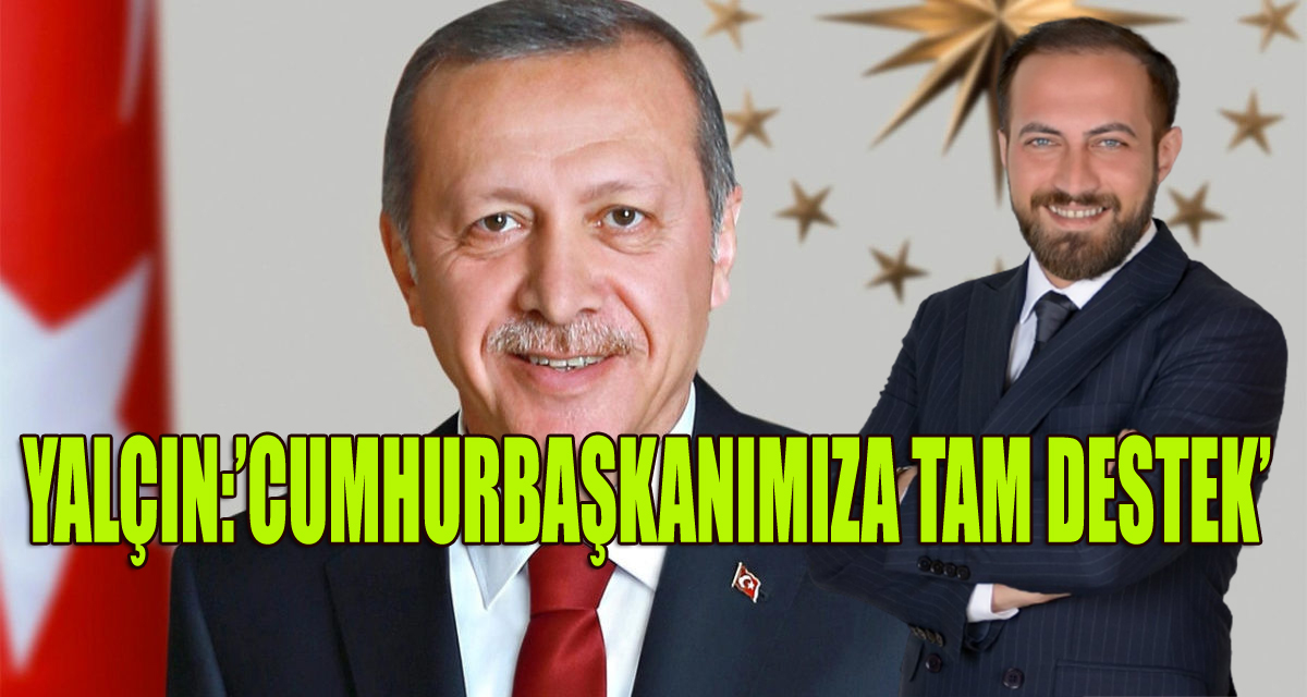 YALÇIN:’KIRGINLIK VE KÜSLÜK YOK, PARTİMİZ İÇİN ÇALIŞMALARIMIZA DEVAM EDECEĞİZ’