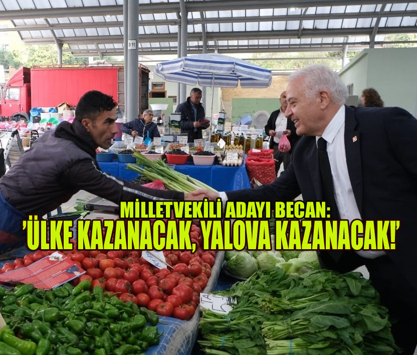 BECAN, PAZARCI ESNAFINI ZİYARET ETTİ