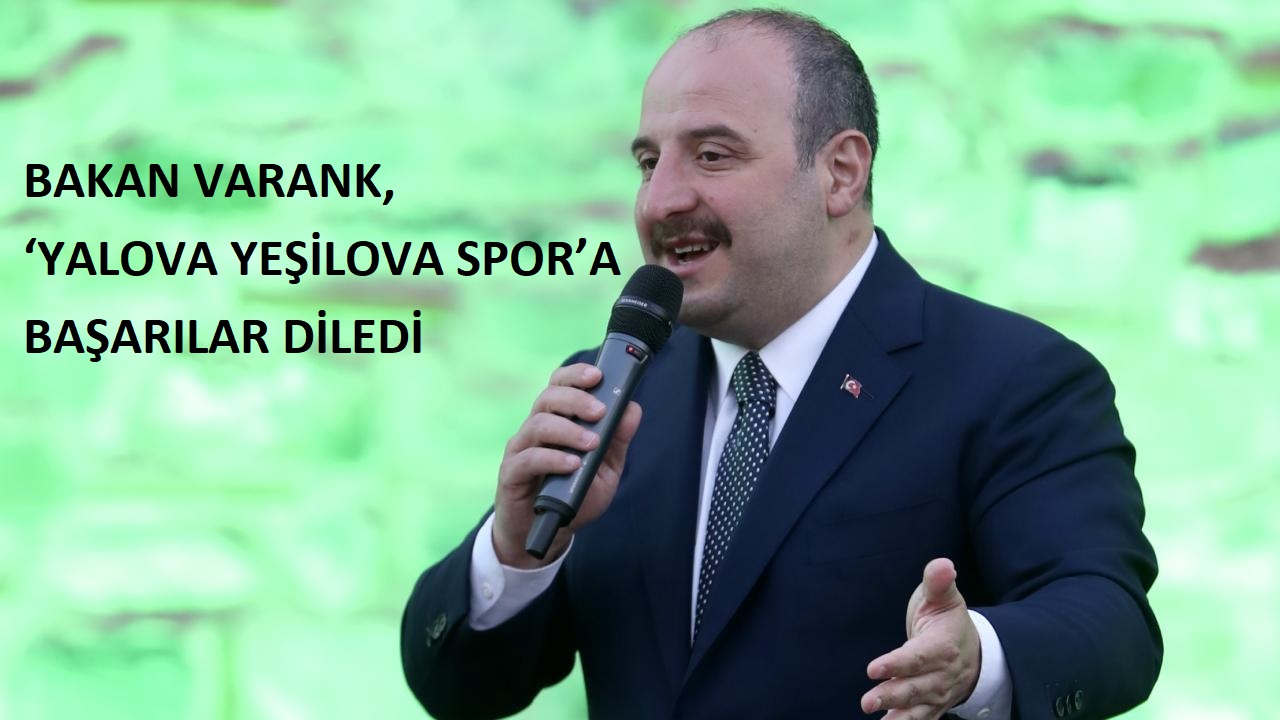 BAŞKAN ORUÇ, BAKAN VARANK’A TEŞEKKÜR ETTİ