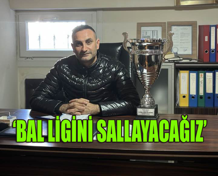 HAZIR OL BAL LİGİ.. ‘GELİYORUZ’