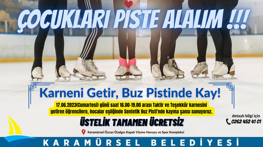 “KARNENİ GETİR, BUZ PİSTİNDE KAY”