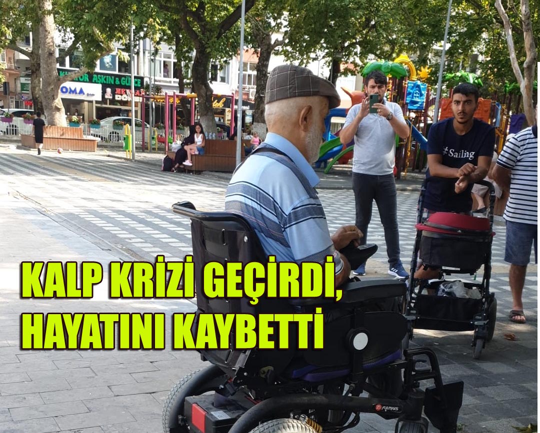 ÇINARCIK’I YASA BOĞAN VEFAT.. ENGELLİ ARACI KALP KRİZİ GEÇİREN ÇAKIR, VEFAT ETTİ