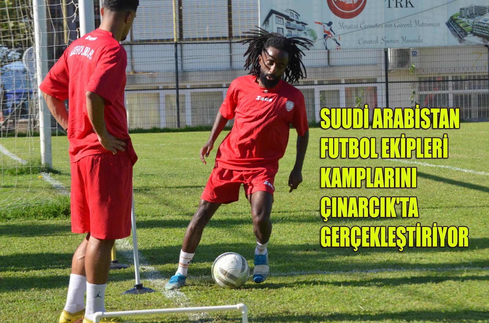 ORTADOĞU FUTBOL KULÜPLERİ ÇINARCIK’I TERCİH EDİYOR