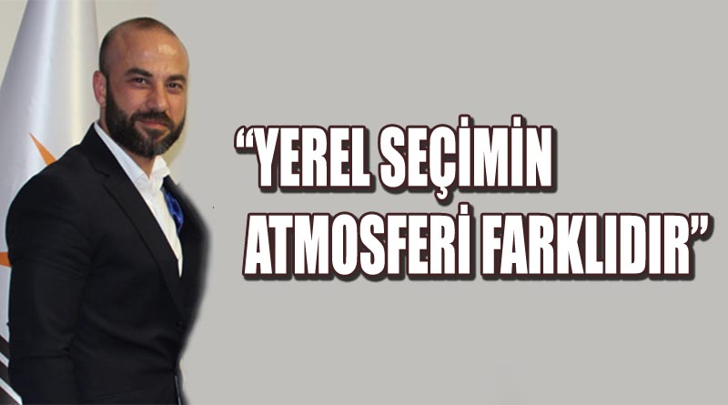 İL BAŞKANI GÜÇLÜ:’HEDEF TÜM BELEDİYELERİ ALMAK’