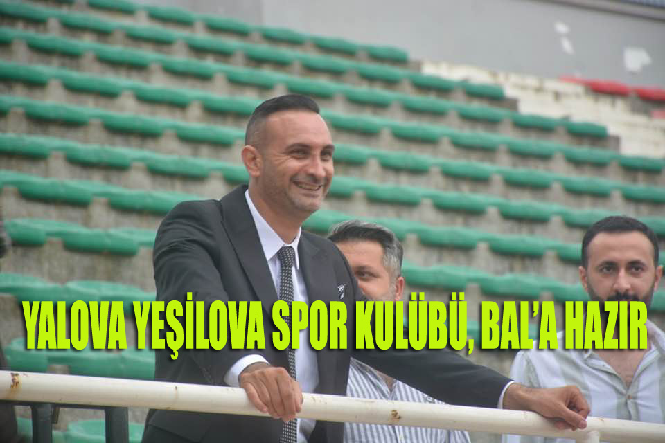 YALOVA YEŞİLOVA SPOR’DA HEDEF BELLİ: ŞAMPİYONLUK