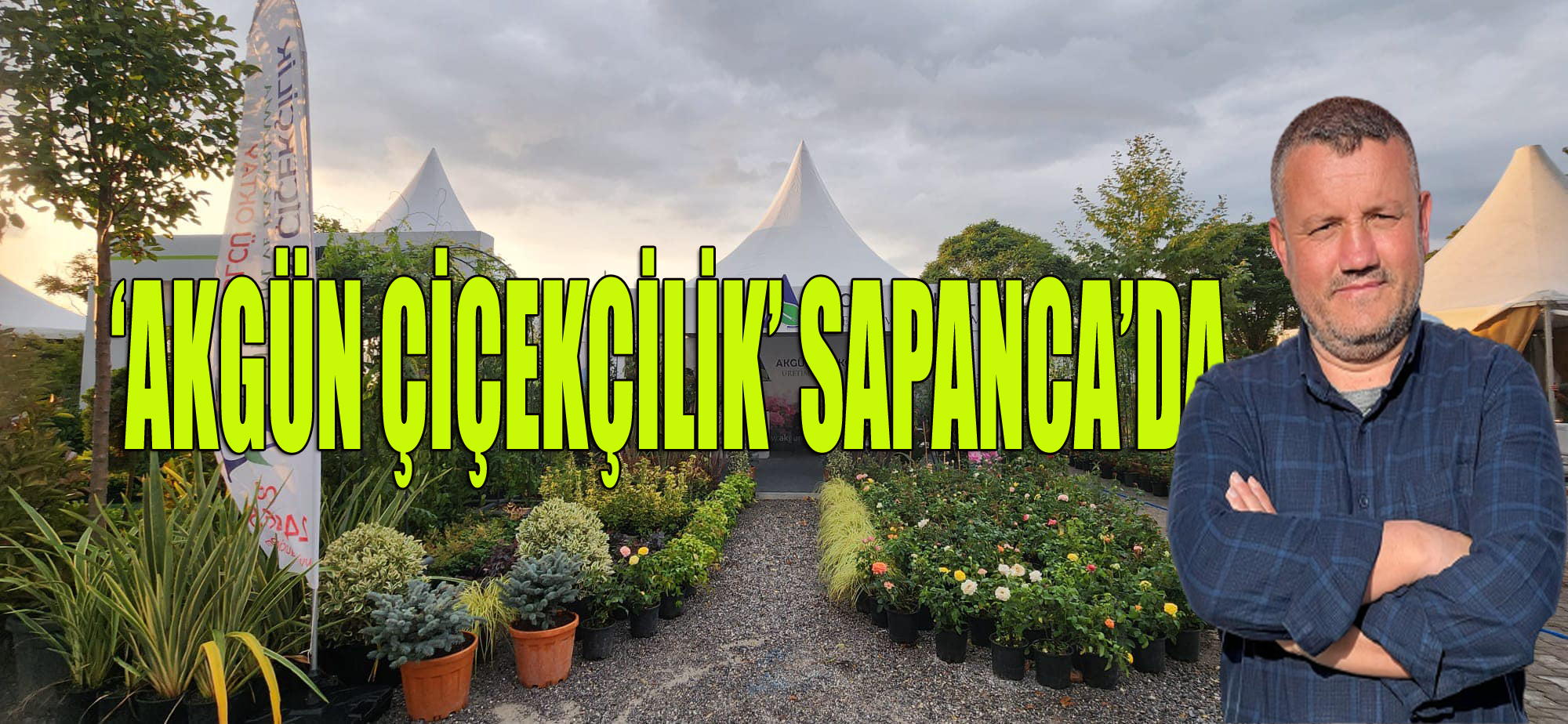 ‘AKGÜN ÇİÇEKÇİLİK’ FUARDA YERİNİ ALDI