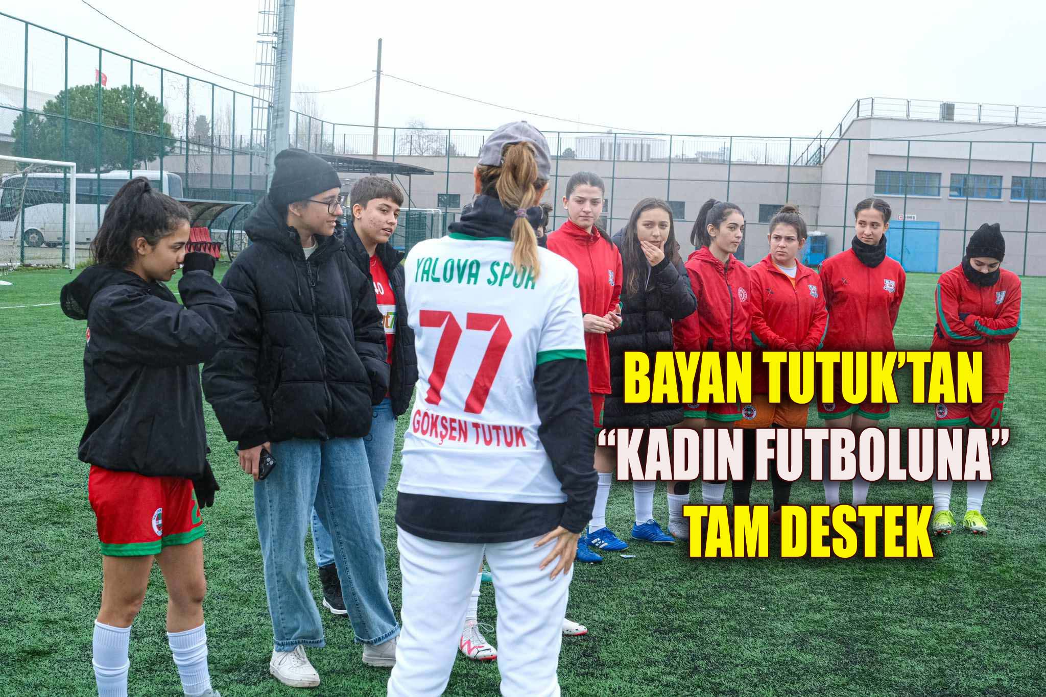 BAYAN TUTUK:’BAŞARILARA BİRLİKTE İMZA ATACAĞIZ’