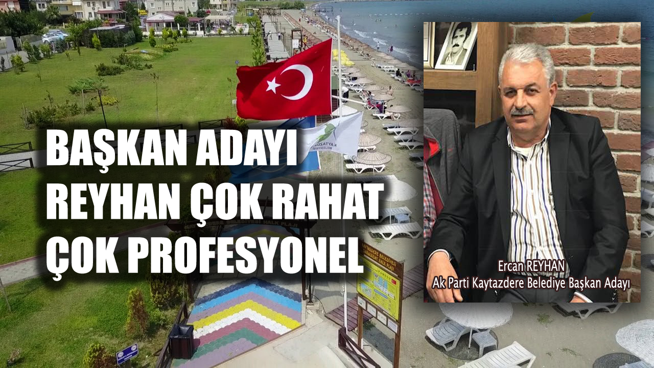 KAYTAZDERE’DE “REYHAN” FARKI!