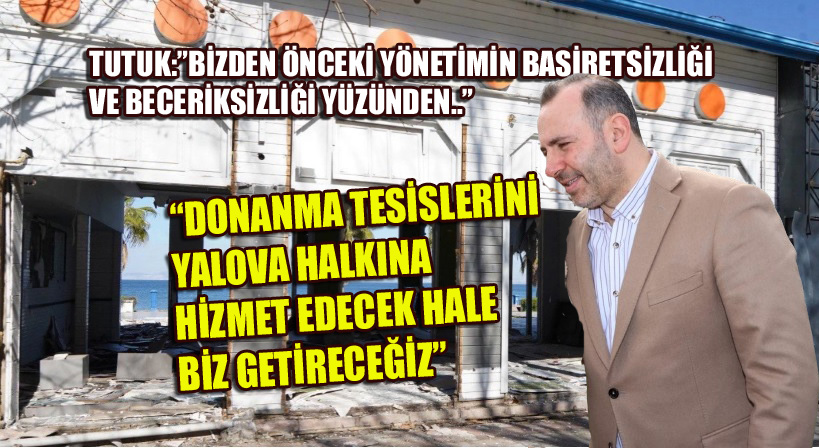 TUTUK’TAN ÇOK SERT “DONANMA TESİSLERİ” AÇIKLAMASI!