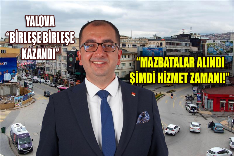 DOĞANCI:”YALOVA’YI PARTİMİZİN KALESİ YAPACAĞIZ”