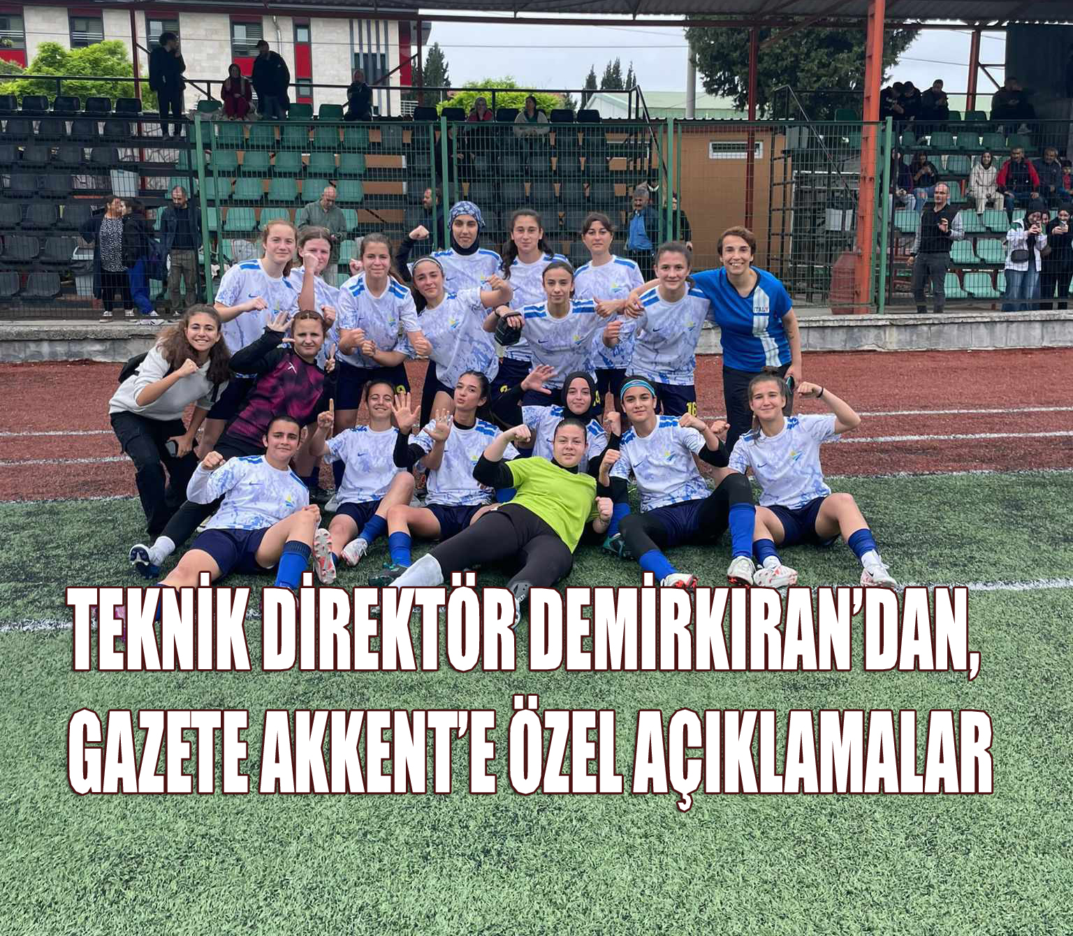 TEKNİK DİREKTÖR DEMİRKIRAN:“3 FUTBOLCU İLE BAŞLADIK, 90 FUTBOLCU OLDUK”