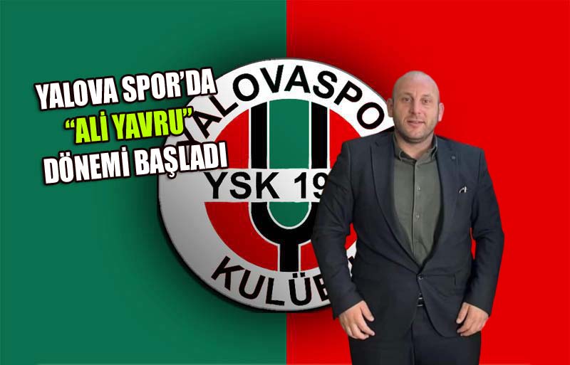 YALOVA SPOR’DA YENİ DÖNEM BAŞLIYOR!