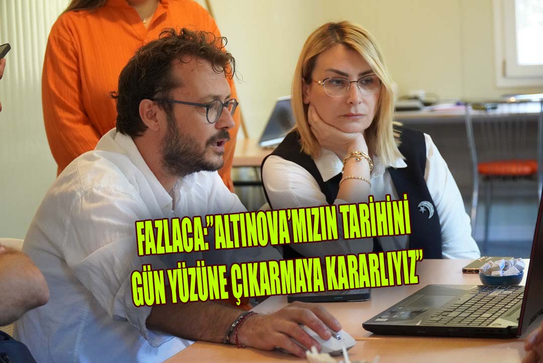 BAŞKAN FAZLACA, HERSEK DELTASI VE ÇOBANKALE KAZILARI HAKKINDA BİLGİ ALDI
