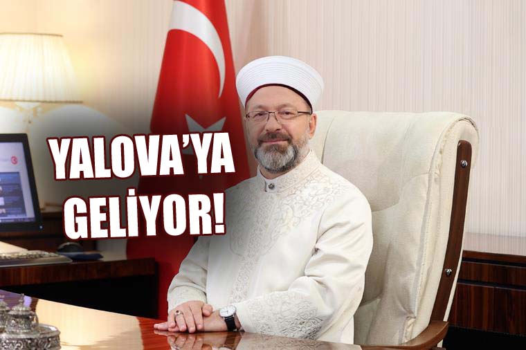 DİYANET İŞLERİ BAŞKANI ERBAŞ, BİR DİZİ AÇILIŞ GERÇEKLEŞTİRECEK