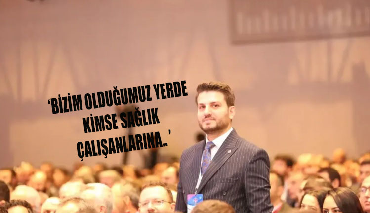 TÜRK SAĞLIK-SEN ŞUBE BAŞKANI’NDAN SERT AÇIKLAMA