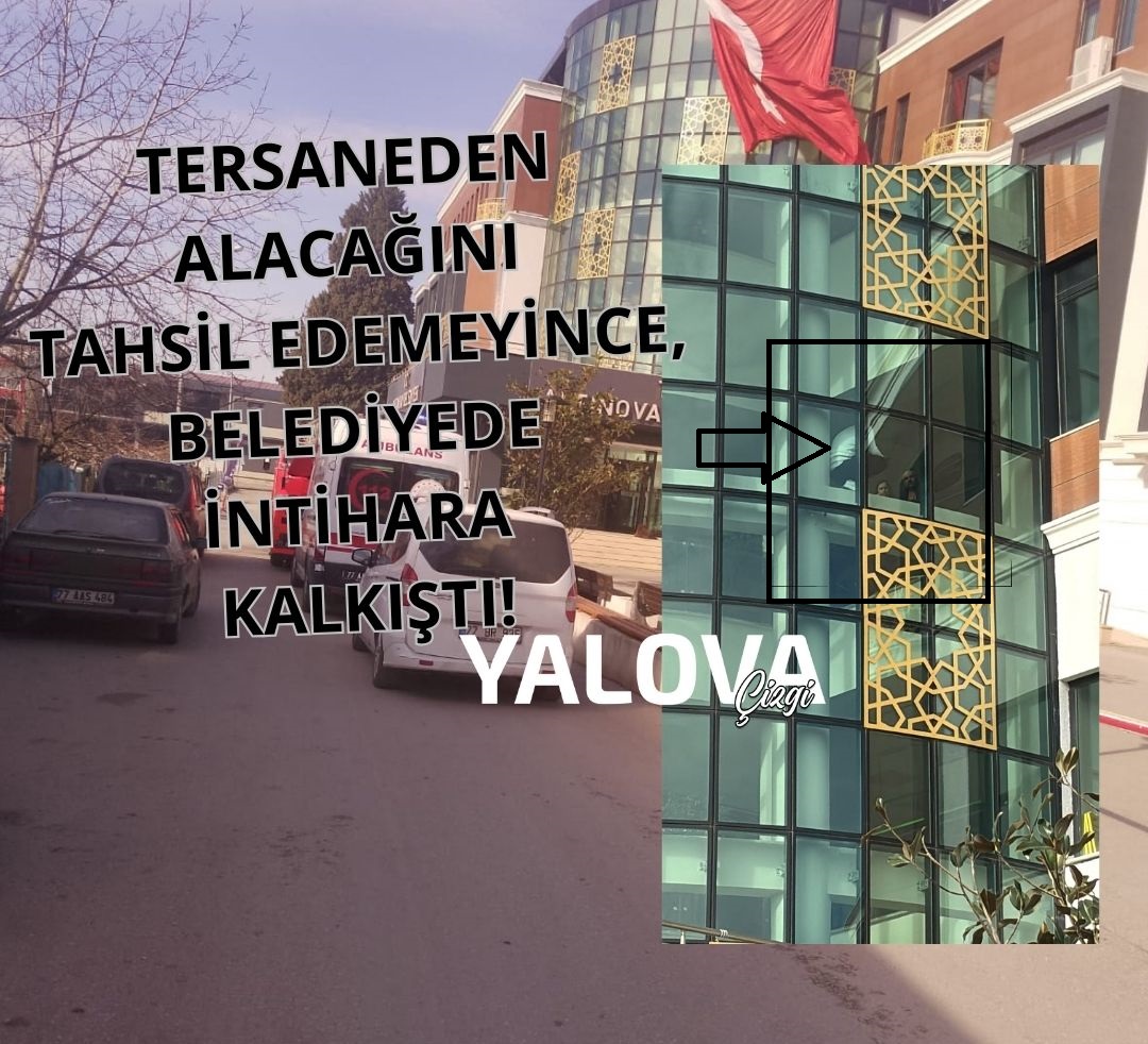 ALTINOVA BELEDİYESİNDE İNTİHAR GİRİŞİMİ!