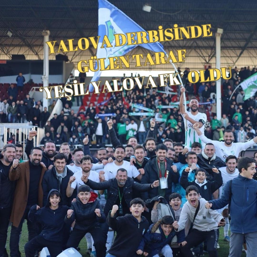 ‘‘YEŞİL YALOVA FK’DA’’ KEYİFLER YERİNDE