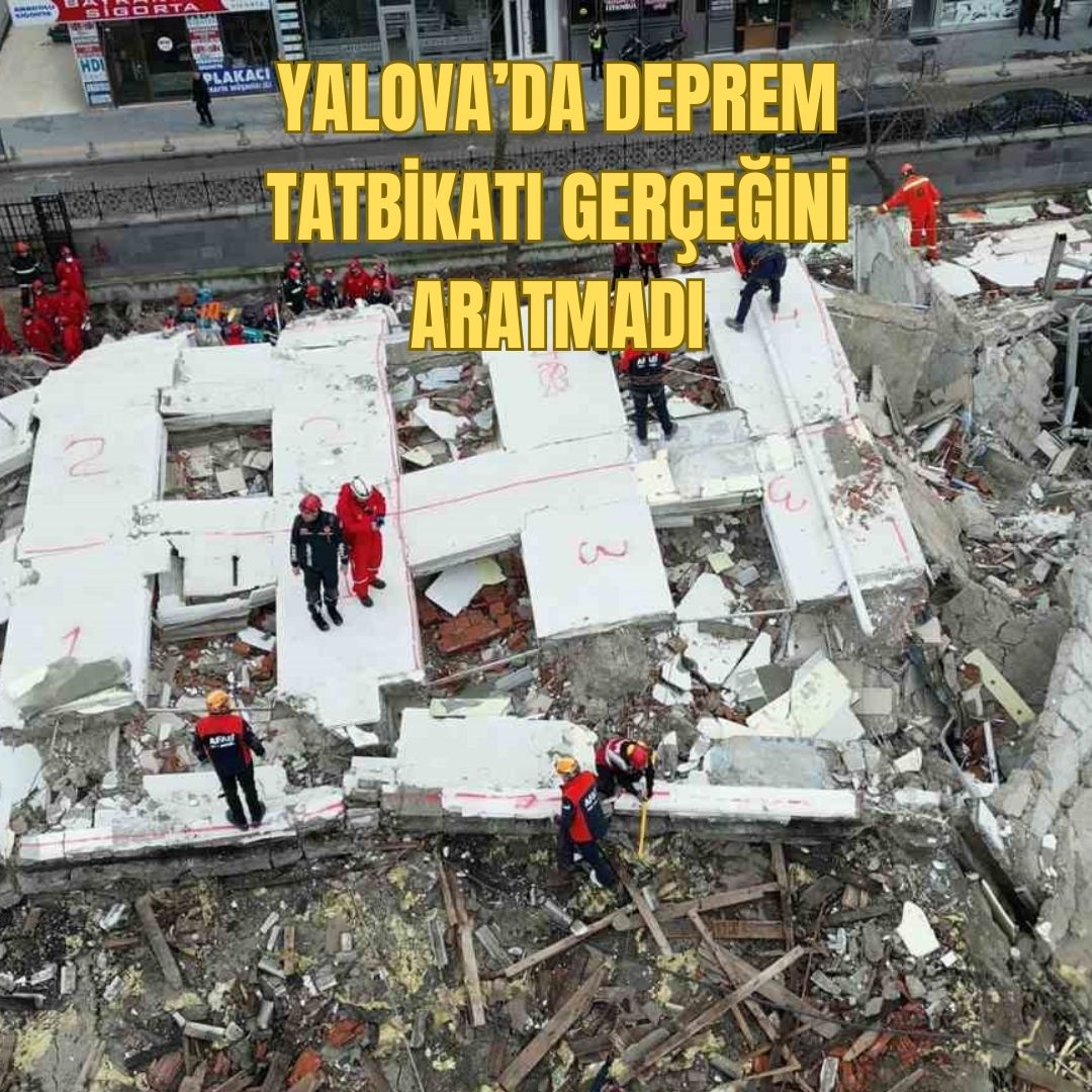 DEV DEPREM TATBİKATI YALOVA’DA GERÇEKLEŞTİRİLDİ