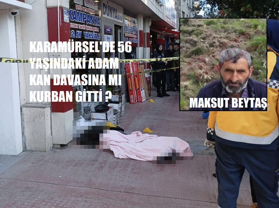 KARAMÜRSEL’DE GÜNDÜZ VAKTİ CİNAYET!