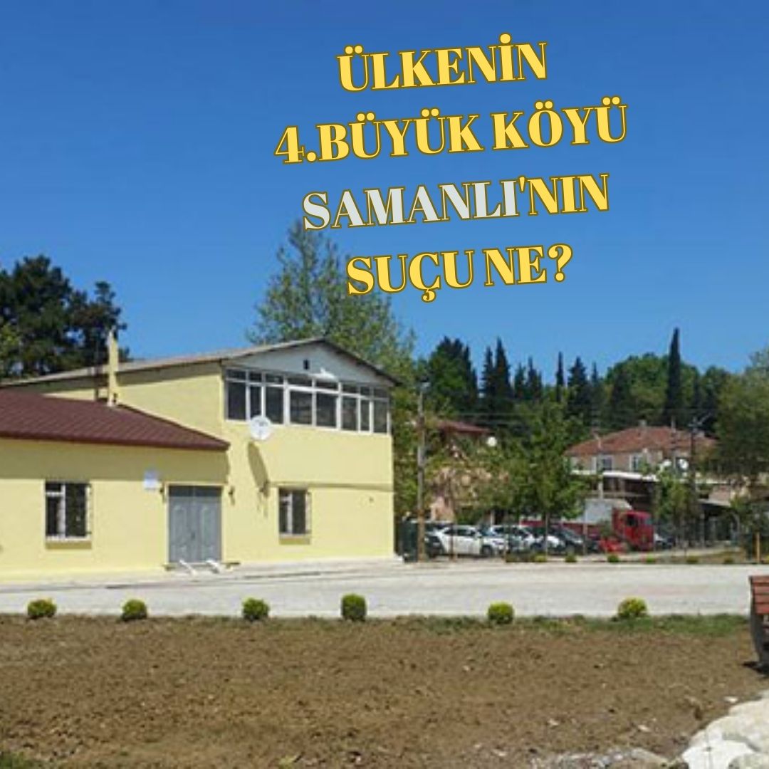 SAMANLI KÖYÜ, BİR ÇOK İLÇE VE BELDEDEN DAHA FAZLA NÜFUSA SAHİP