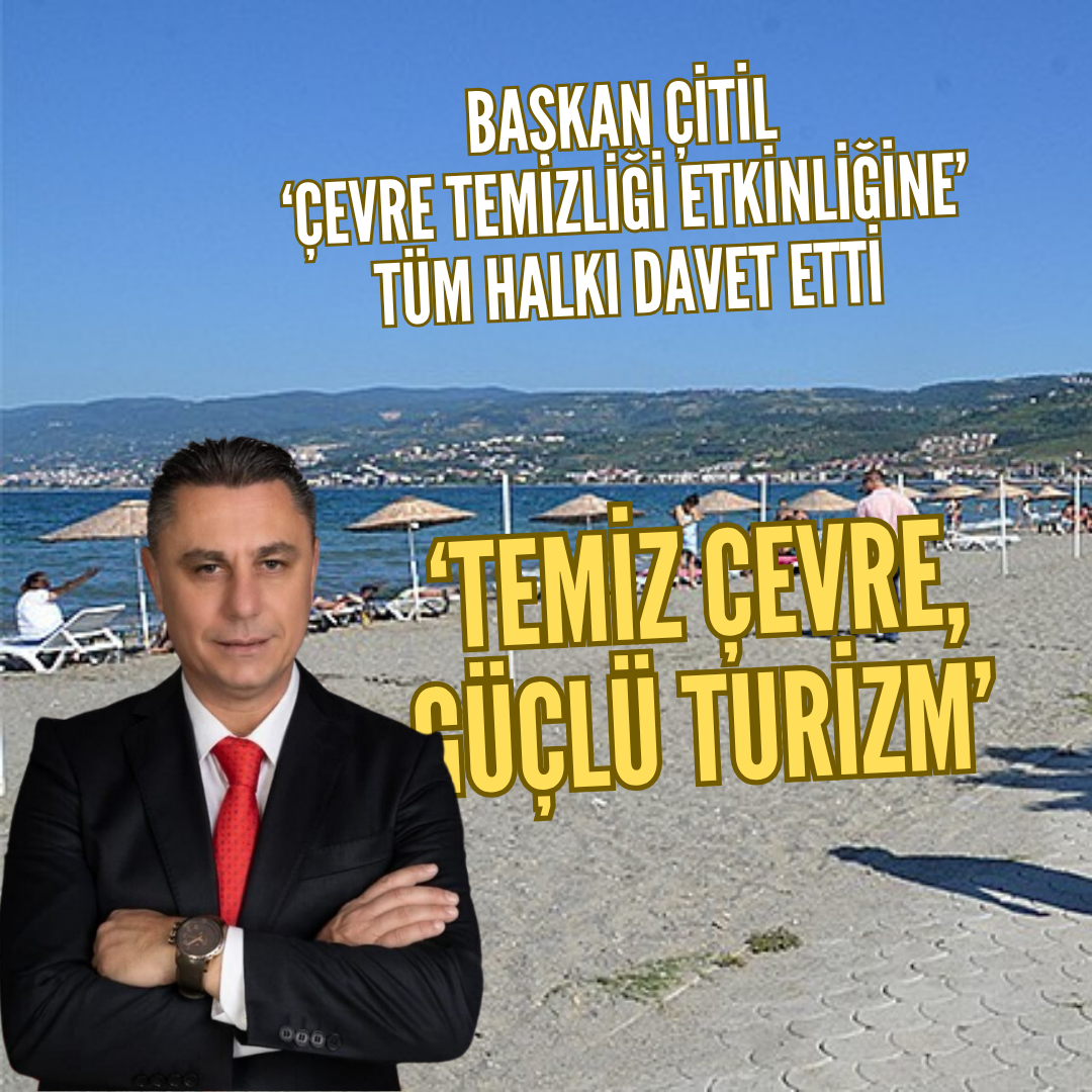 BAŞKAN ÇİTİL’DEN İKİNCİ MAVİ BAYRAK VE KIYI TEMİZLİĞİ ETKİNLİĞİ MÜJDESİ