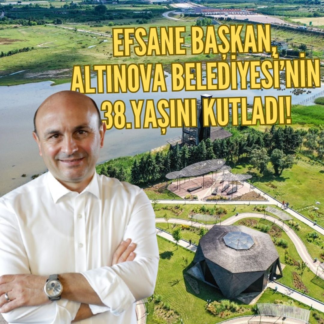 Altınova belediyesi 38 yaşında!