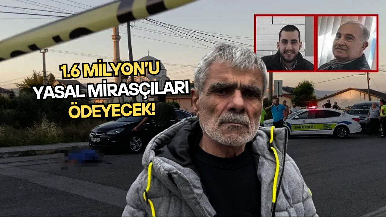 Baba ve oğlunu öldürmüştü.. o parayı yasal mirasçıları ödeyecek