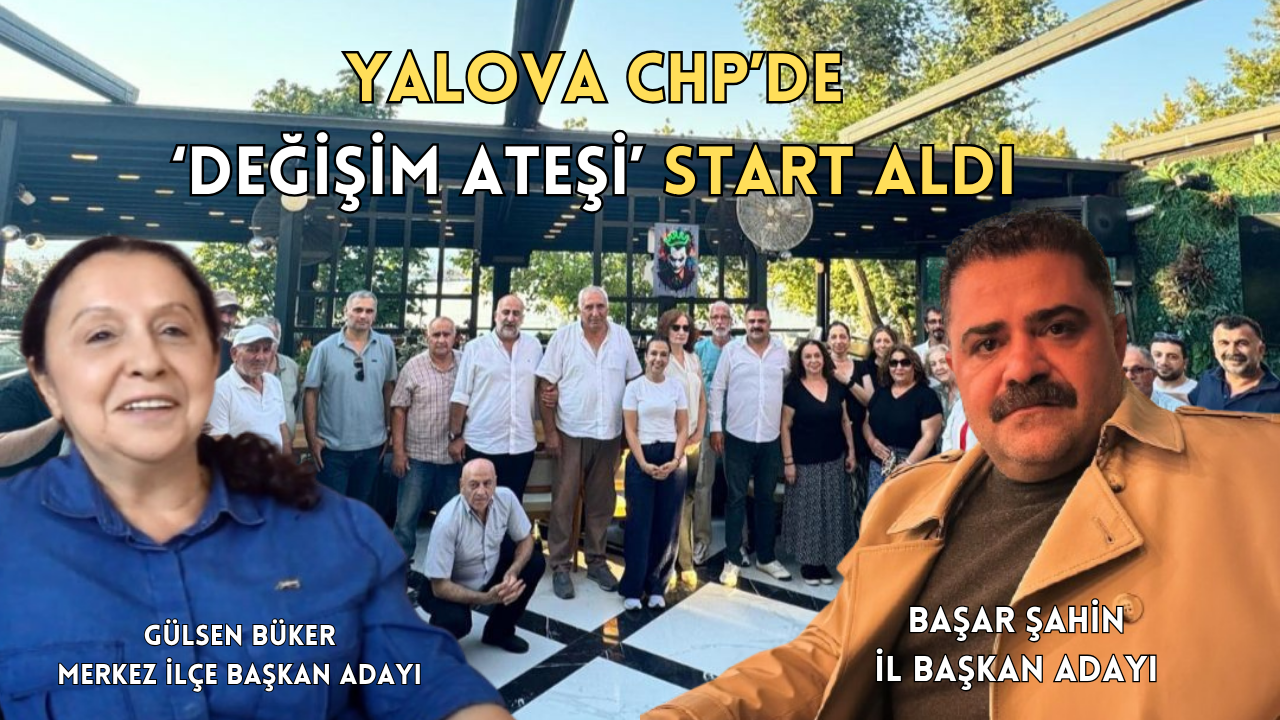 CHP YALOVA’DA KONGRE HEYECANI! ŞAHİN VE BÜKER ADAYLIKLARINI AÇIKLADI