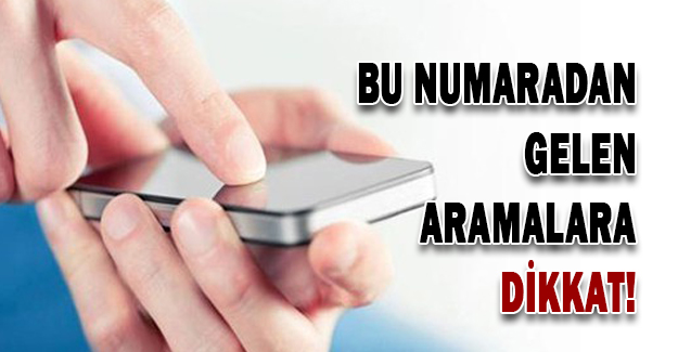 Dikkat! Bu numaraya dönenin cebi yanıyor