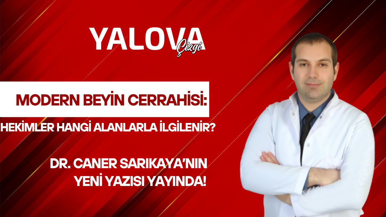MODERN BEYİN CERRAHİSİ: HEKİMLER HANGİ ALANLARLA İLGİLENİR?