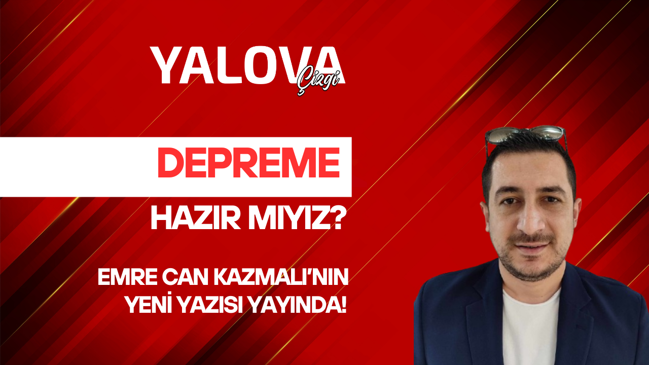 “DEPREME HAZIR MIYIZ?”