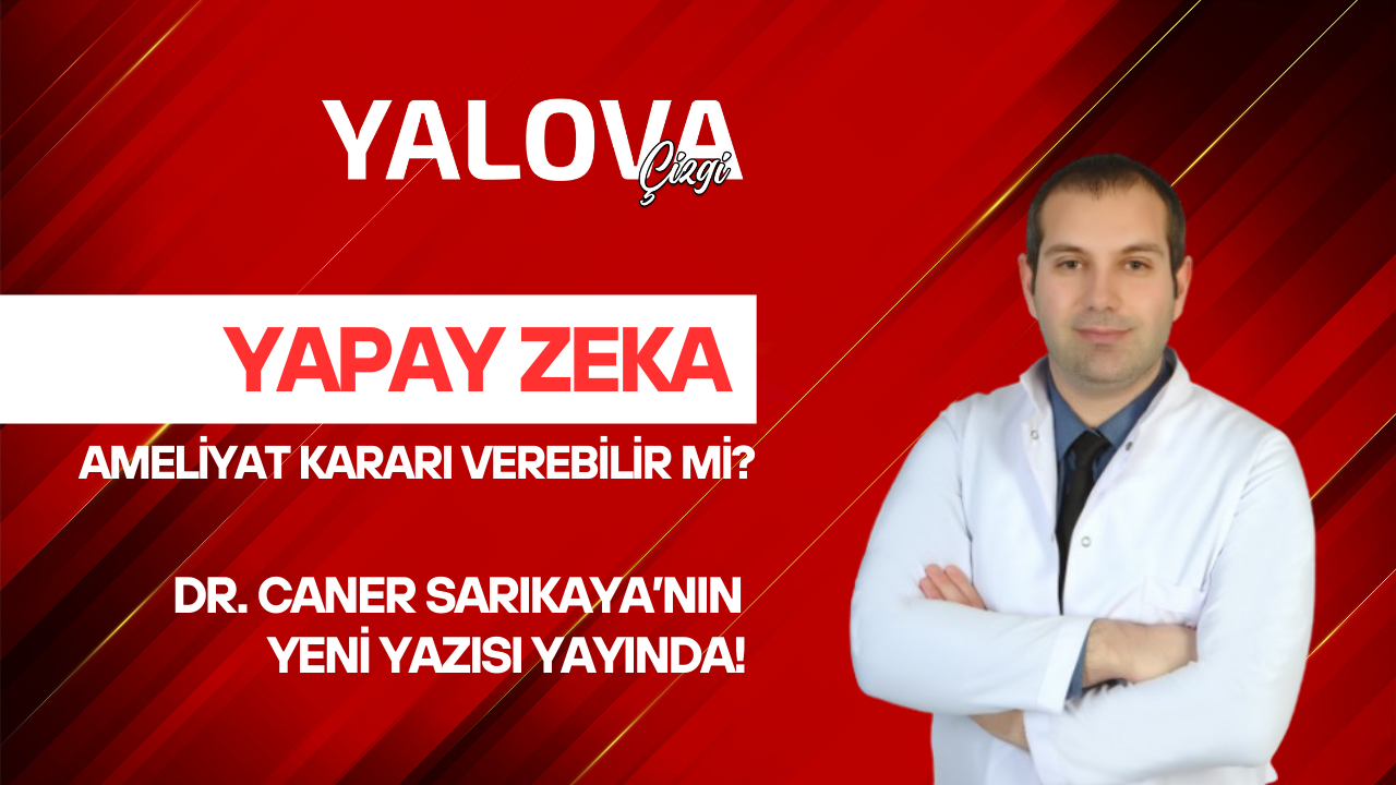 YAPAY ZEKA AMELİYAT KARARI VEREBİLİR Mİ? CERRAHİNİN DİJİTAL GELECEĞİ