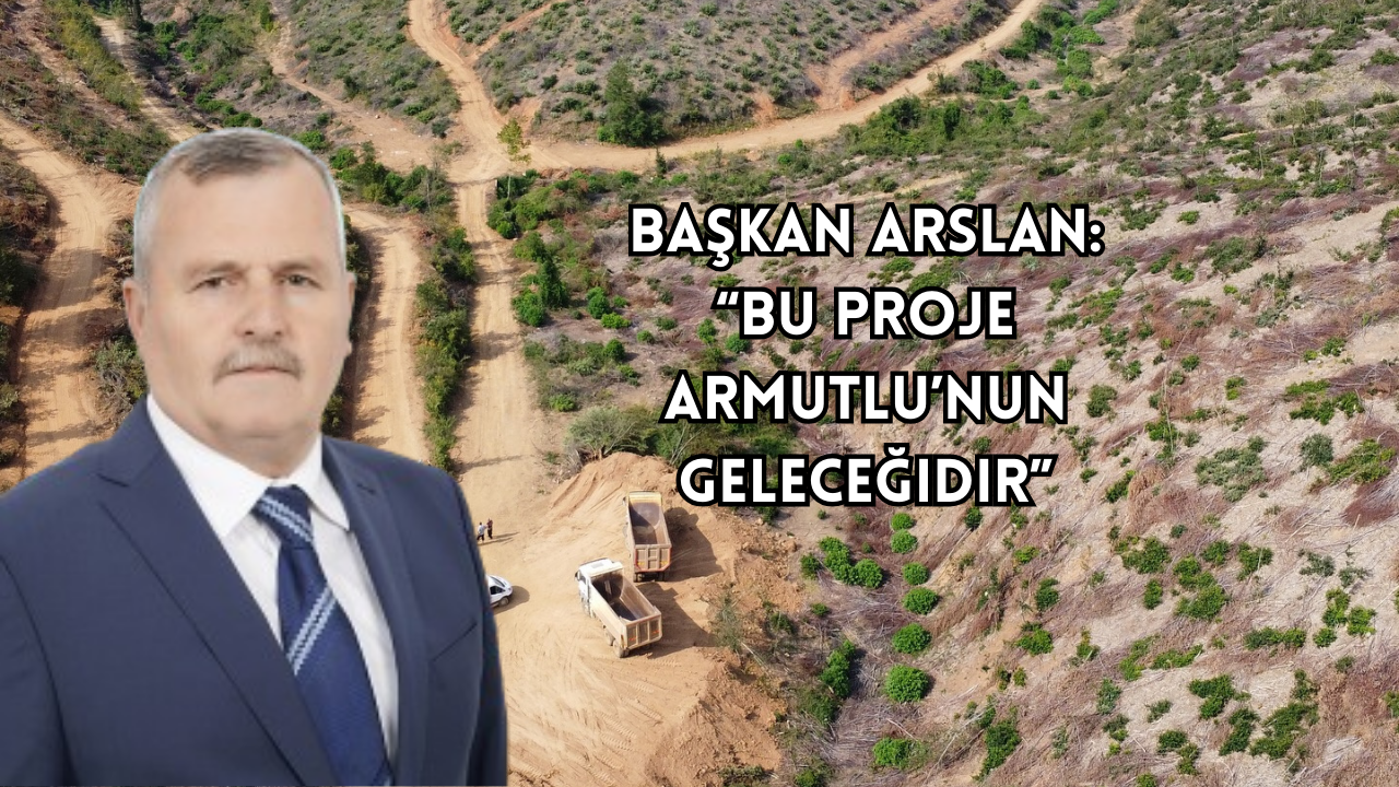 ARMUTLU’YA 5 MİLYON METREKÜPLÜK DEV BARAJ PROJESİ BAŞLADI
