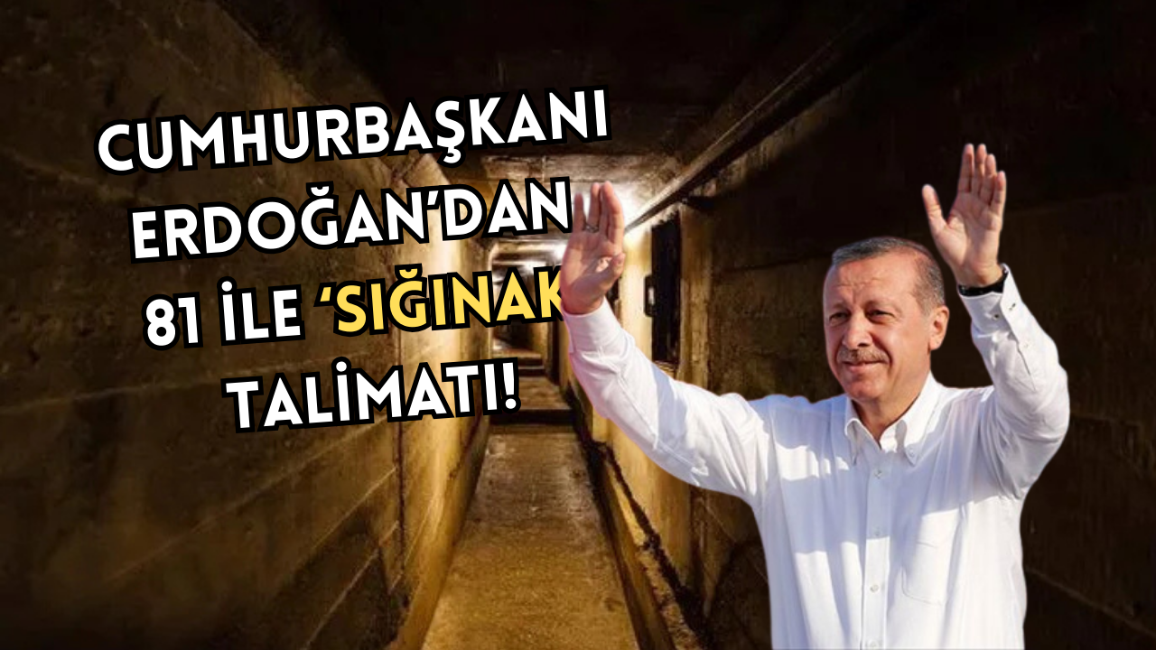 ERDOĞAN TALİMATI VERDİ.. MODERN SIĞINAKLAR GELİYOR!