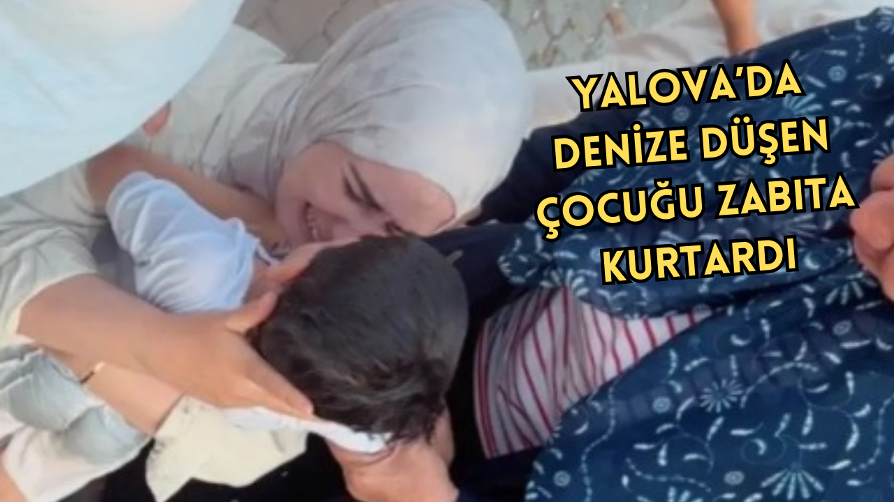 KÜÇÜK ÇOCUĞU ZABITA KURTARDI