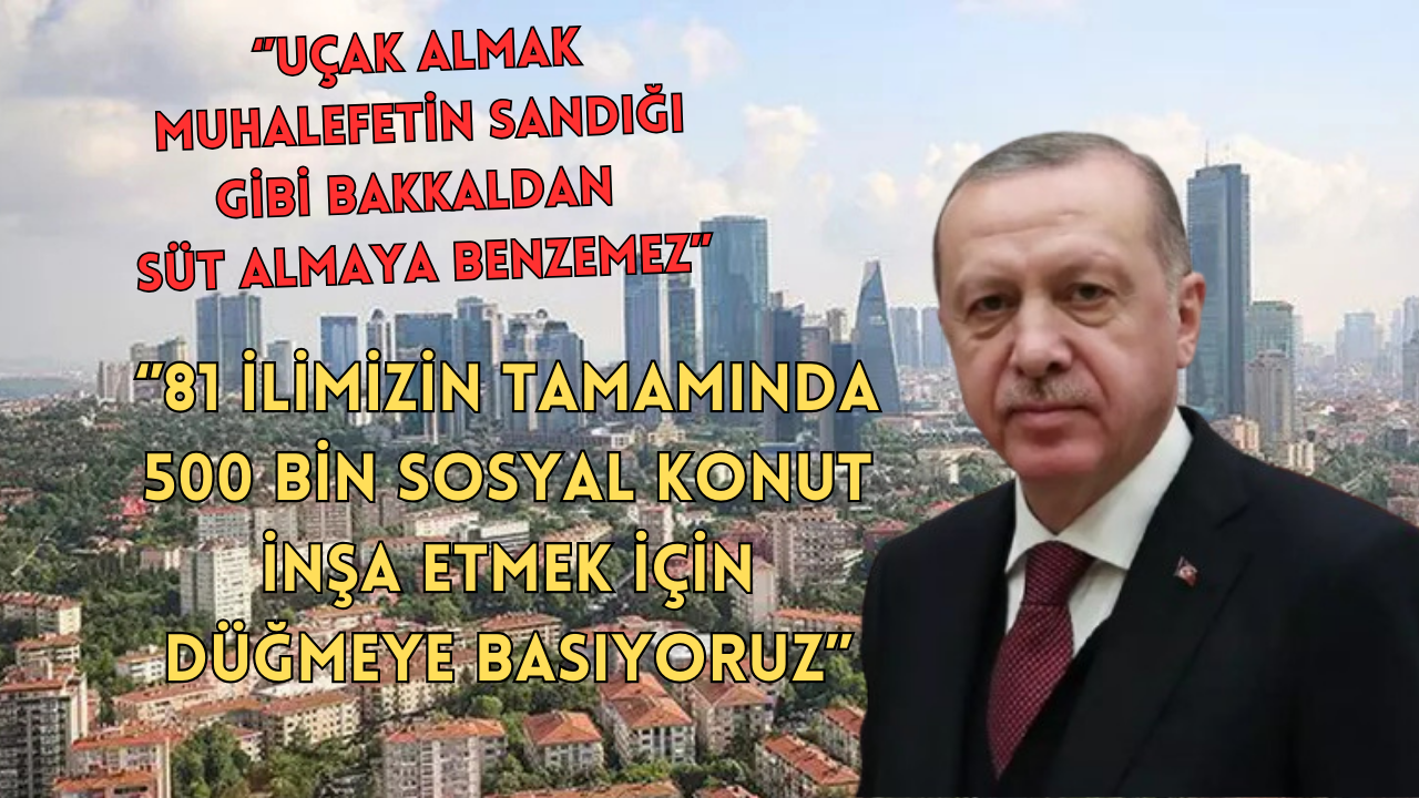 CUMHURBAŞKANI ERDOĞAN‘DAN ÖNEMLİ AÇIKLAMALAR