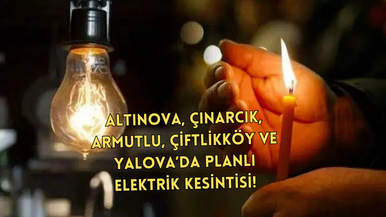 İLÇE İLÇE SAATLER BELLİ OLDU!