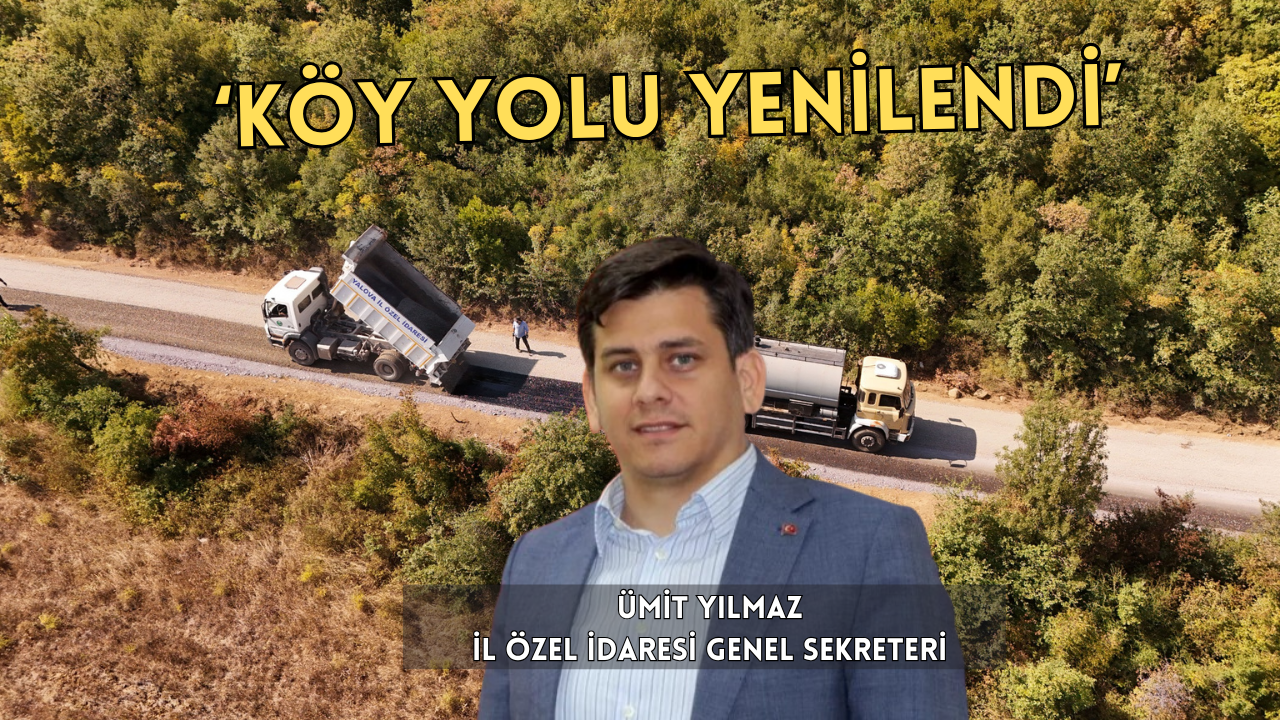 YALOVA İL ÖZEL İDARESİ, 44 KİLOMETRELİK KÖY YOLUNU YENİLEDİ