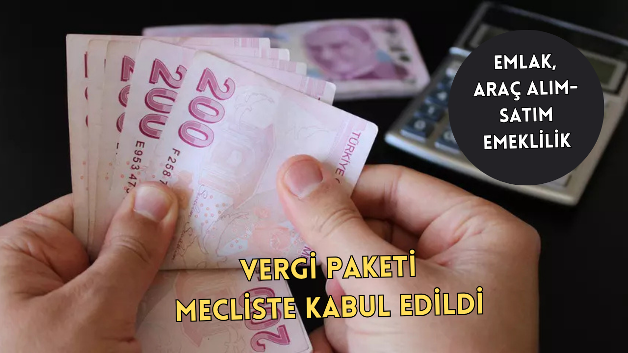 KANUN TEKLİFİ KOMİSYONDA KABUL EDİLDİ! VERGİ PAKETİ MECLİS'TE