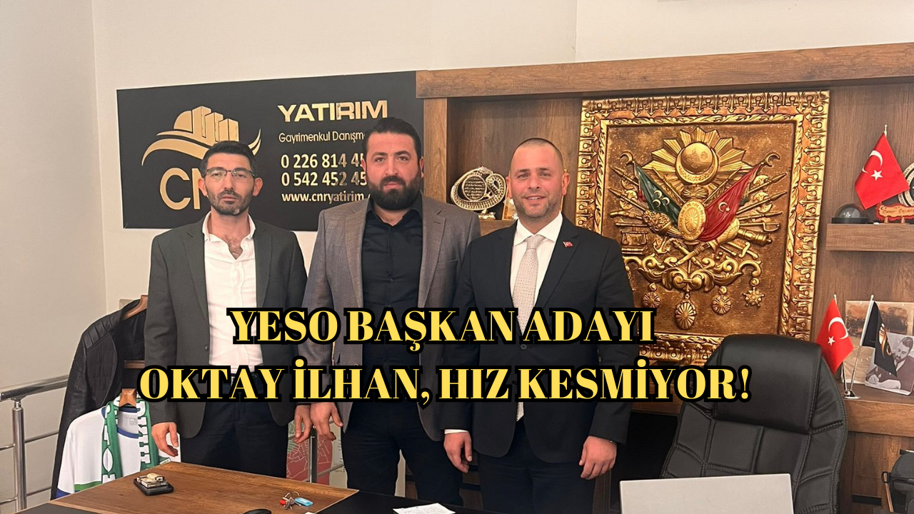 BAŞKAN ADAYI İLHAN:“ÇALMADIK KAPI, SIKILMADIK EL BIRAKMAYACAĞIZ”